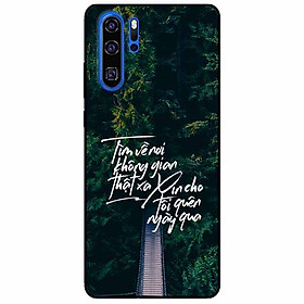 Ốp lưng in cho Huawei P30 Pro Mẫu Tìm Về Nơi Xa