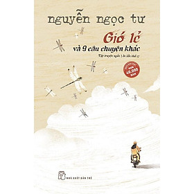 NNT Gió Lẻ Và 9 Câu Chuyện Khác (Tái bản 2022) - Bản Quyền