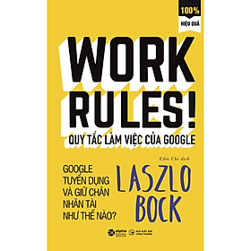 Sách - Quy Tắc Làm Việc Của Google (Tái Bản) - Laszlo Bock - NXB Công Thương