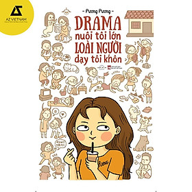 Cuốn sách: Sách - Drama Nuôi Tôi Lớn Loài Người Dạy Tôi Khôn