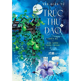 Trúc thư dao (Tập 4) - Thiên hạ: Các nước phân tranh - Bản Quyền