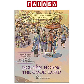 A History Of Vietnam In Pictures (In Colour) - Nguyễn Hoàng The Good Lord