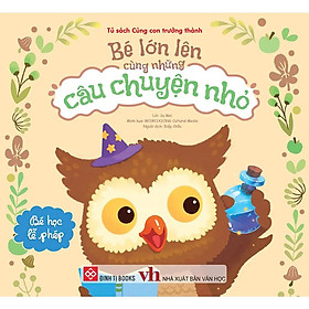 Bé Lớn Lên Cùng Những Câu Chuyện Nhỏ - Bé Học Lễ Phép
