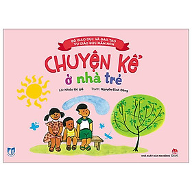 Chuyện Kể Ở Nhà Trẻ (Tái Bản 2023)