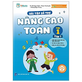 Bài Tập Bổ Trợ Nâng Cao Toán Lớp 1 - Tập 1 (Bám Sát SGK Kết Nối Tri Thức Với Cuộc Sống)