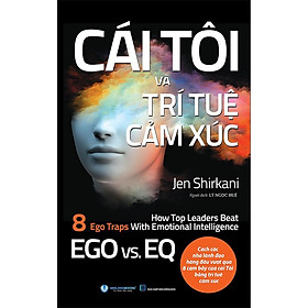 Sách - Cái Tôi Và Trí Tuệ Cảm Xúc - Jen Shirkani - VanLangBooks