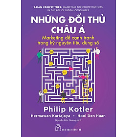 Những Đối Thủ Châu Á: Marketing Để Cạnh Tranh Tranh Trong Kỷ Nguyên Tiêu Dùng Số