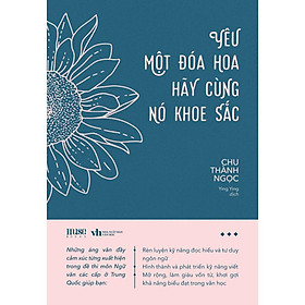 Yêu Một Đóa Hoa Hãy Cùng Nó Khoe Sắc  - Bản Quyền