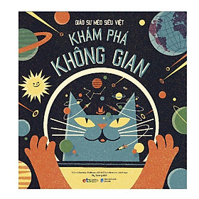 Sách - Giáo sư Mèo siêu việt: Khám phá không gian