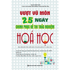 VƯỢT VŨ MÔN 25 NGÀY CHINH PHỤC ĐỀ THI TRẮC NGHIỆM HÓA HỌC_KV