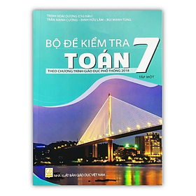 Sách - Bộ đề kiểm tra toán 7 - tập 1 ( theo chương trình giáo dục phổ thông 2018 )