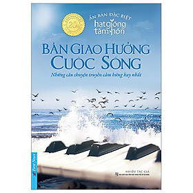 Hạt Giống Tâm Hồn: Bản Giao Hưởng Cuộc Sống (Ấn Bản Đặc Biệt)