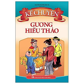 Kể Chuyện Gương Hiếu Thảo (Tái Bản)