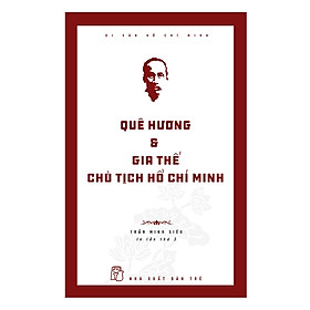 Quê Hường Và Gia Thế Chủ Tịch Hồ Chí Minh