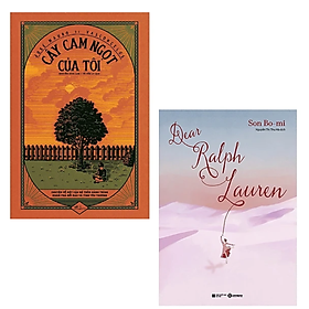 Combo 2Q Tiểu Thuyết : Dear Ralph Lauren +  Cây Cam Ngọt Của Tôi