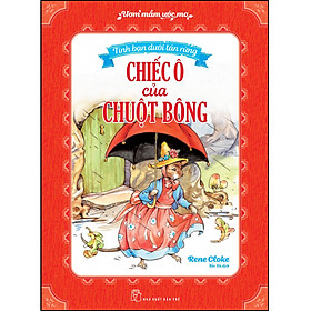 Ươm mầm ước mơ. Tình bạn dưới tán rừng - Chiếc ô của Chuột Bông