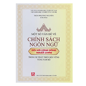 Một số vấn đề về chính sách ngôn ngữ đối với cộng đồng người Chăm trong sự phát triển về vững vùng Nam Bộ 