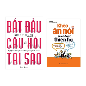 Combo 2 cuốn sách Tư Duy - Kĩ Năng Sống : Khéo Ăn Nói Sẽ Có Được Thiên Hạ ( Tái Bản ) + Bắt Đầu Với Câu Hỏi Tại Sao ( Tái Bản ) 