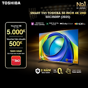 [SP Mới 2025] Smart Tivi Toshiba 50 inch 4K UHD 50C350RP, Giao Hàng Toàn Quốc, Bảo Hành 24 Tháng - Hàng Chính Hãng