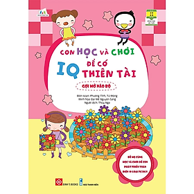 Con Học Và Chơi Để Có IQ Thiên Tài - Gợi Mở Não Bộ