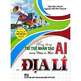 Ứng dụng trí tuệ nhân tạo (AI) trong dạy và học môn địa lí  (dành cho giáo viên và học sinh) HA