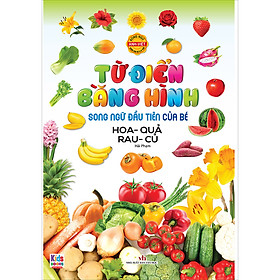 Song ngữ đầu tiên của bé_Thế giới bằng tranh_Hoa Quả Rau Củ (Mới)