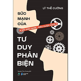Sách - Sức Mạnh Của Tư Duy Phản Biện - AZ Việt Nam