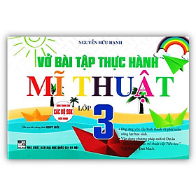 Sách - Vở Bài Tập Thực Hành Mĩ Thuật Lớp 3 (Biên Soạn Theo Chương Trình GDPT Mới)