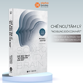 CHẾ NGỰ TÂM LÝ “NO BỤNG ĐÓI CON MẮT": Tại sao bản năng chúng ta luôn cảm thấy thiếu thốn?- Bản Quyền