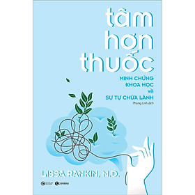 Sách - Tâm Hơn Thuốc - Minh Chứng Khoa Học Về Sự Tự Chữa Lành - Thái Hà Books