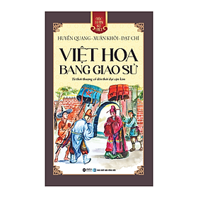 GNSV: VIỆT HOA BANG GIAO SỬ - Từ Thời Thượng Cổ Đến Thời Đại Cận Kim – Nhiều tác giả – Alpha books – NXB Hồng Đức