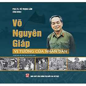 bìa cứng - Võ Nguyên giáp - Vị tướng của nhân dân