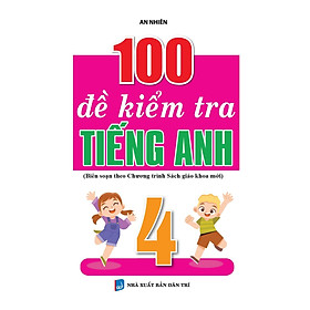 Sách - 100 Đề Kiểm Tra Tiếng Anh Lớp 4 - Khang Việt Book