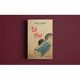 (Tái bản 2024) TỨ THƯ – Diêm Liên Khoa - Châu Hải Đường - NXB Hội Nhà Văn – Tao Đàn