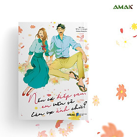 [Manga] Nếu Có Kiếp Sau, Em Vẫn Làm Vợ Anh Chứ? - Tập 2 - Amakbooks