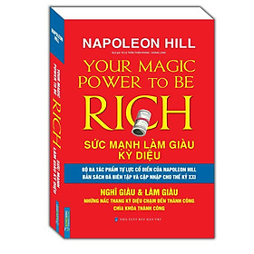 Sách - Sức Mạnh Làm Giàu Kỳ Diệu - Napoleon Hill - Minh Thắng