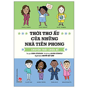 Thời Thơ Ấu Của Những Nhà Tiên Phong - Chuyện Thật Chưa Kể