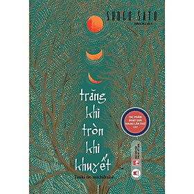 Sách - Trăng Khi Tròn Khi Khuyết - Huy Hoàng Bookstore