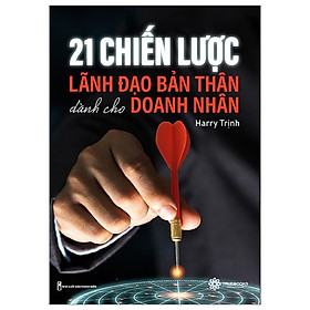 21 Chiến Lược Lãnh Đạo Bản Thân Dành Cho Doanh Nhân