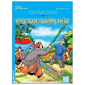 Văn Học Dân Gian Tuyển Chọn - Vườn Cổ Tích Tuổi Thơ - Cây Tre Trăm Đốt