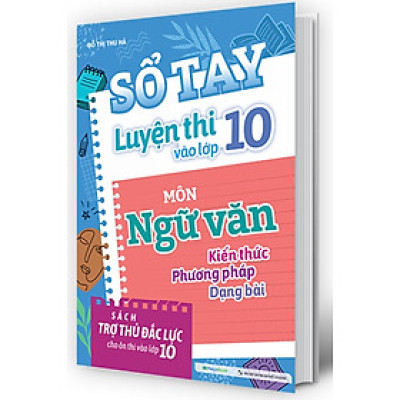 Sổ Tay Luyện Thi Vào Lớp 10 Môn Ngữ Văn - MEGA