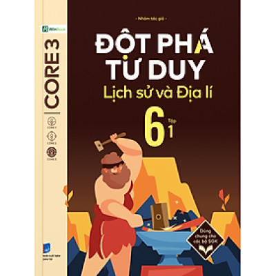 Đột Phá Tư Duy Lịch Sử Và Địa Lí 6 Tập 1 - Bản Quyền