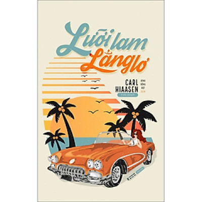 Sách - Lưỡi Lam Lẳng Lơ - Carl Hiaasen - Nhà Xuất Bản Hội Nhà Văn - Tao Đàn