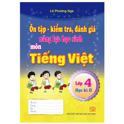 Sách - Ôn tập- kiểm tra, đánh giá năng lực học sinh môn Tiếng việt lớp 4 học kì 1 + kì 2