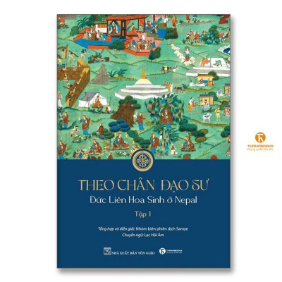 Sách - Theo Chân Đạo Sư - Đức Liên Hoa Sinh ở Nepal - Tập 1 - Thái Hà Books