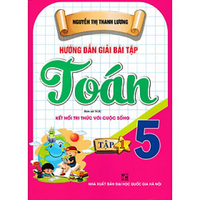 Hướng Dẫn Giải Bài Tập Toán 5 - (Bám Sát SGK Kết Nối Tri Thức Với Cuộc Sống)  - HA