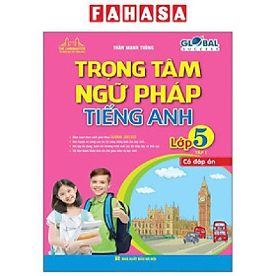 Sách - Global Success - Trọng Tâm Ngữ Pháp Tiếng Anh Lớp 5 - Tập 1 (Có Đáp Án)