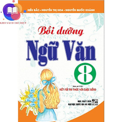 Sách - bồi dưỡng ngữ văn 8 (bám sát sgk kết nối tri thức với cuộc sống)