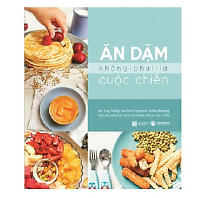 Sách - Ăn Dặm Không Phải Là Cuộc Chiến - Thái Hà Books