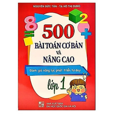 Sách - 500 Bài Toán Cơ Bản Và Nâng Cao Đánh Giá Năng Lực Phát Triển Tư Duy Lớp 1